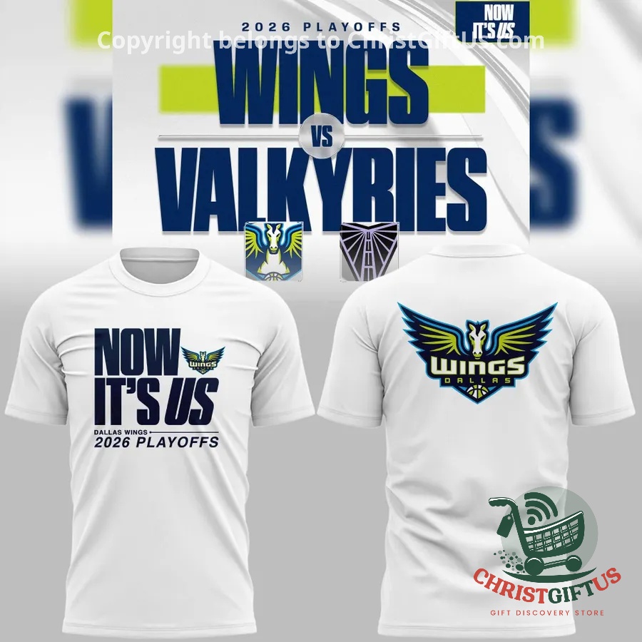 Dallas Wings 2026 Playoffs Now It's Us T-Shirt - front and back views